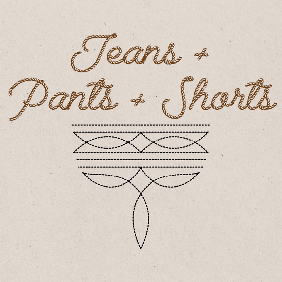 Jeans + Pants + Shorts